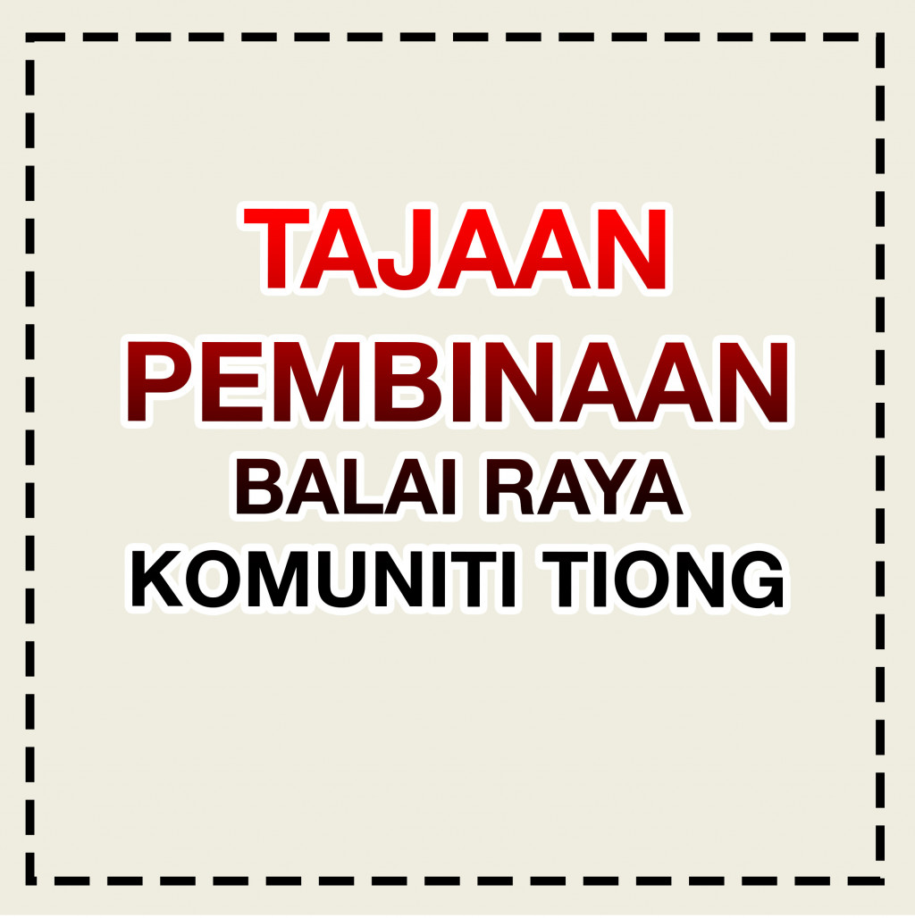 TAJAAN PEMBANGUNAN BALAI RAYA KOMUNITI TIONG